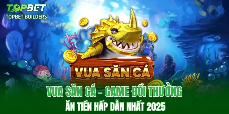 Vua Săn Cá